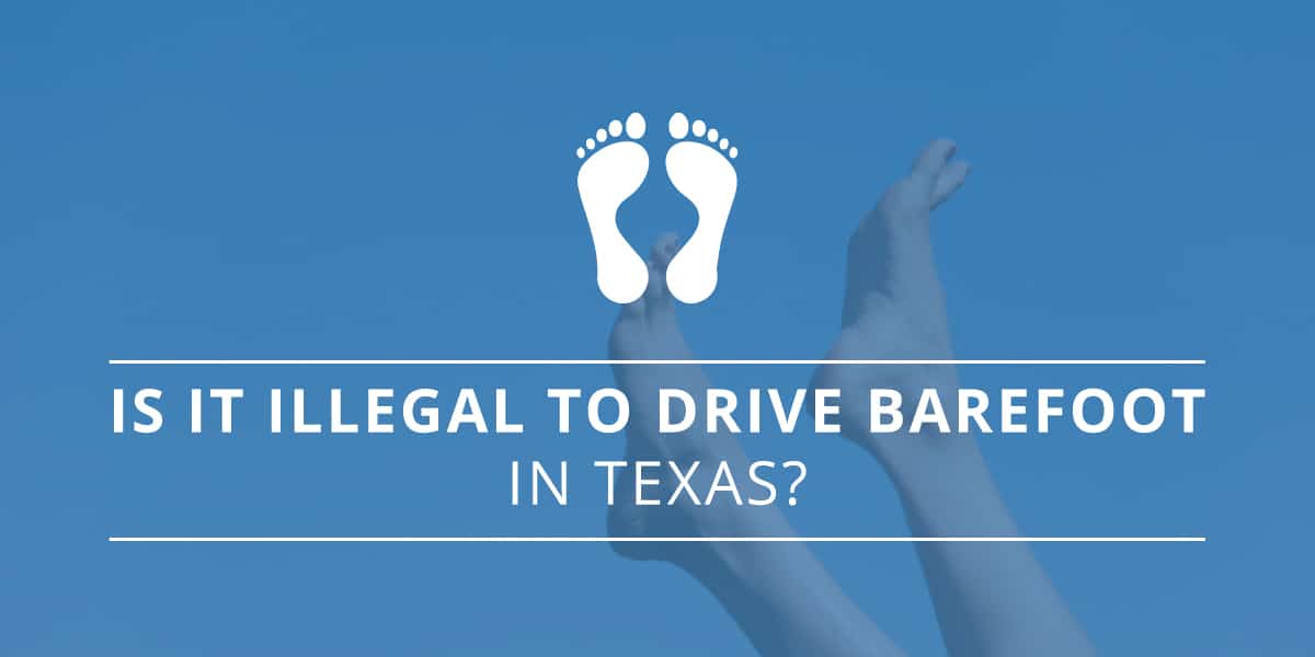 Is It Illegal to Drive Barefoot in Texas?