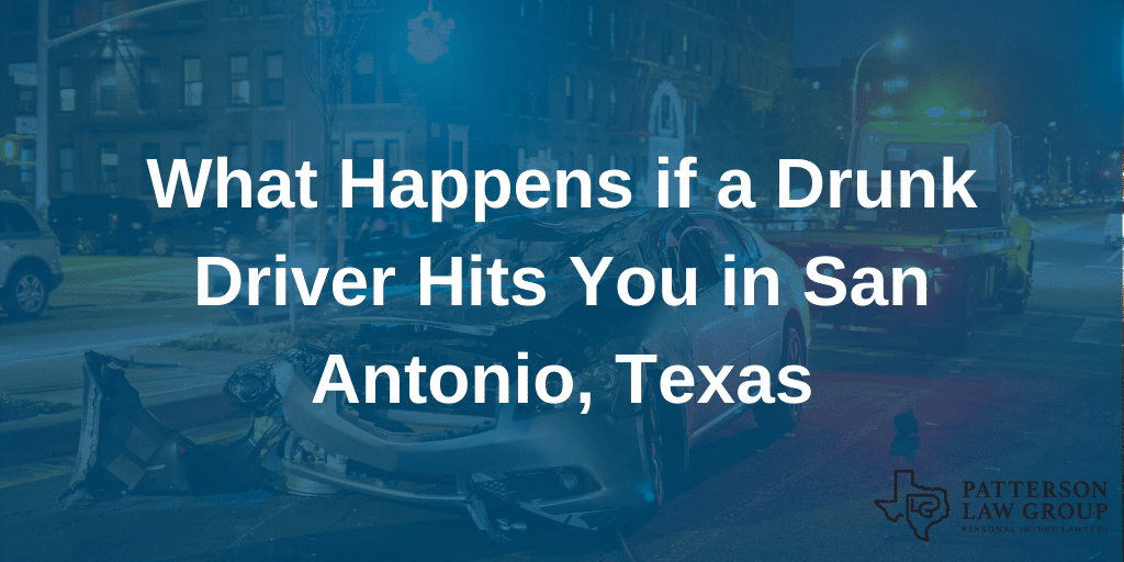 What Happens if a Drunk Driver Hits You in San Antonio, Texas