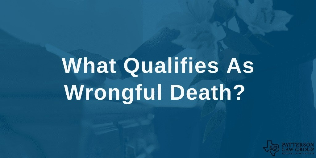 fort woth wrongful death lawyer patterson law grou