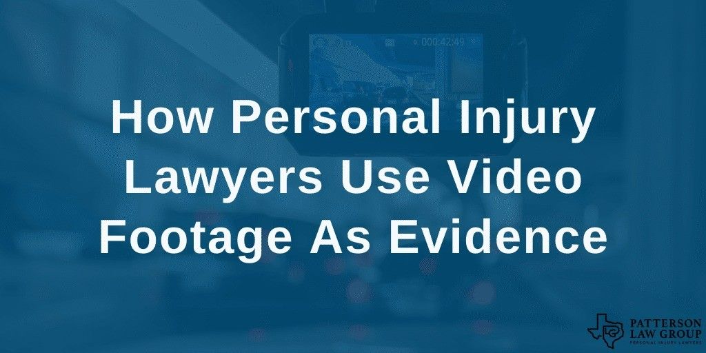 video footage evidence personal injury cas