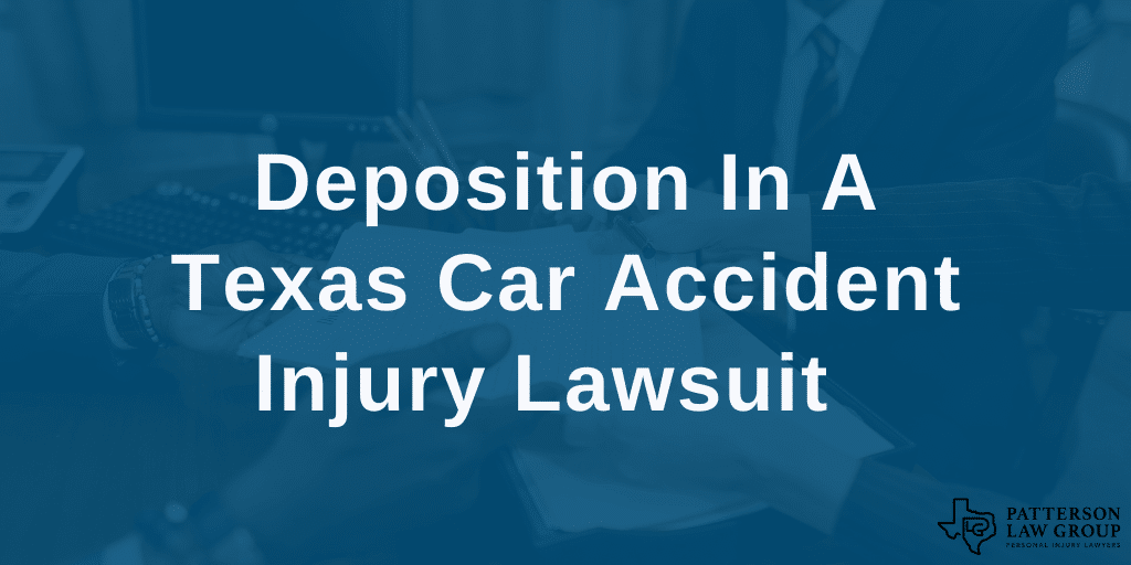 Deposition in a Texas car accident injury lawsuit